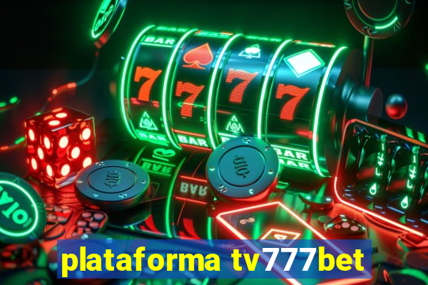 plataforma tv777bet
